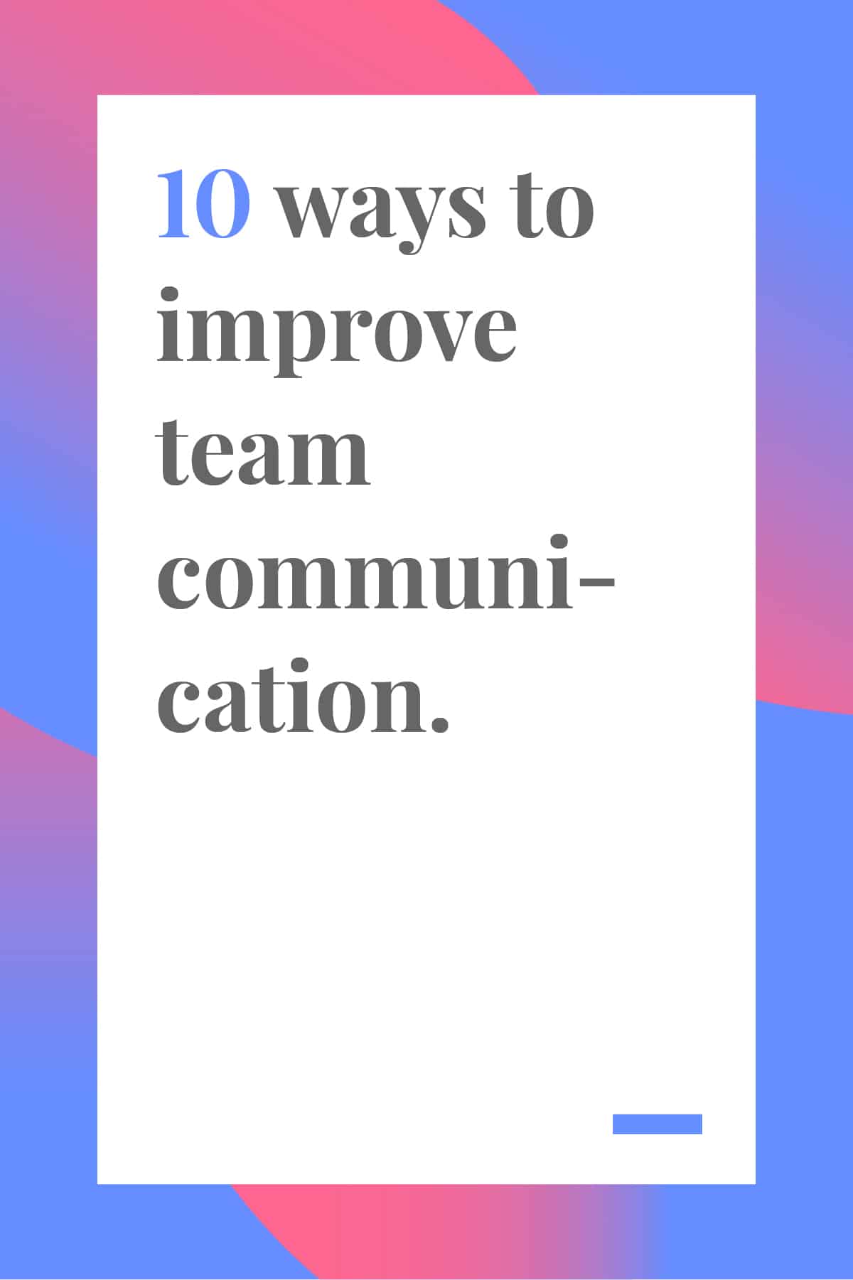 Good team communication is essential for success. Here are 10 ways to improve your team's communication, plus tools that will help. #communication #leadership #businesstools
