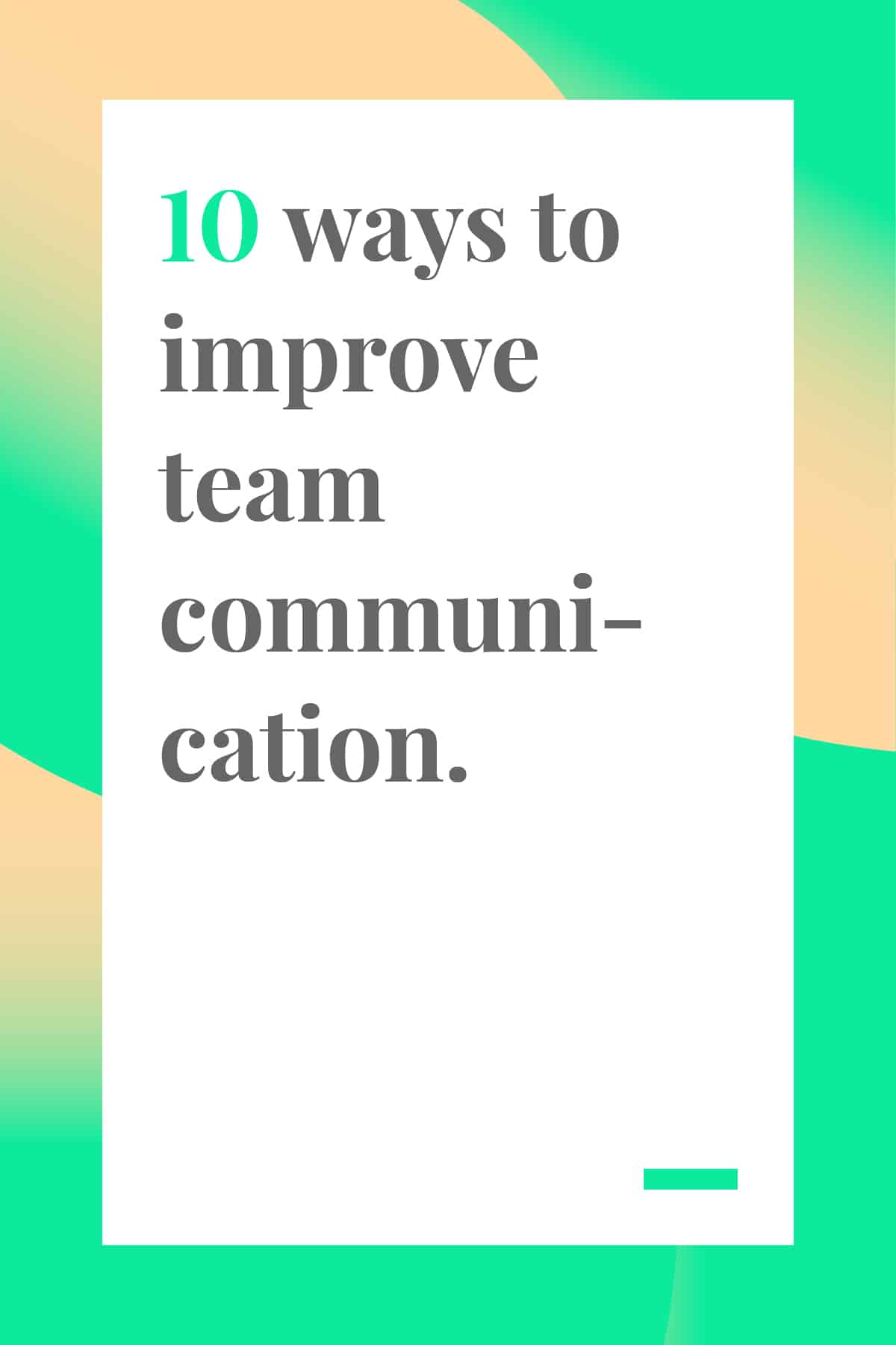Good team communication is essential for success. Here are 10 ways to improve your team's communication, plus tools that will help. #communication #leadership #businesstools