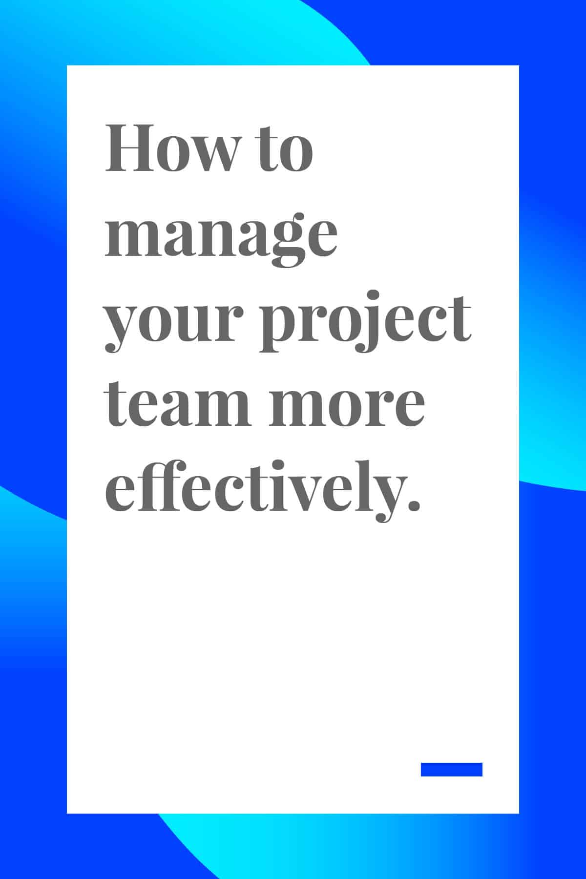 These three management hacks will help you manage your project team more effectively so you can finish your project on time and on budget, every time. #projectmanagement
