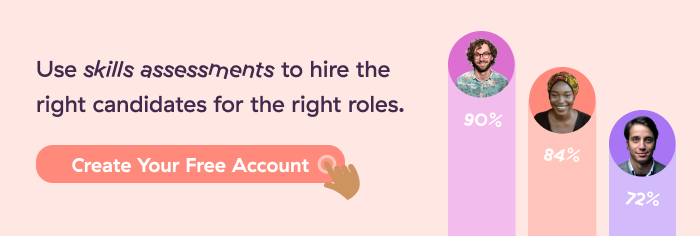 Hire the right candidates with skills assessments