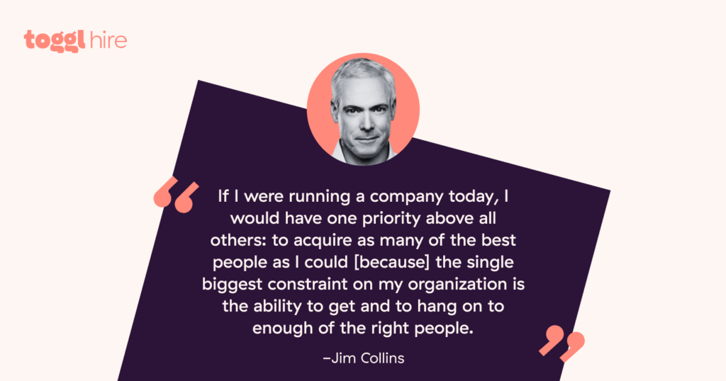 Jim Collins Quote About Hiring Top Talent